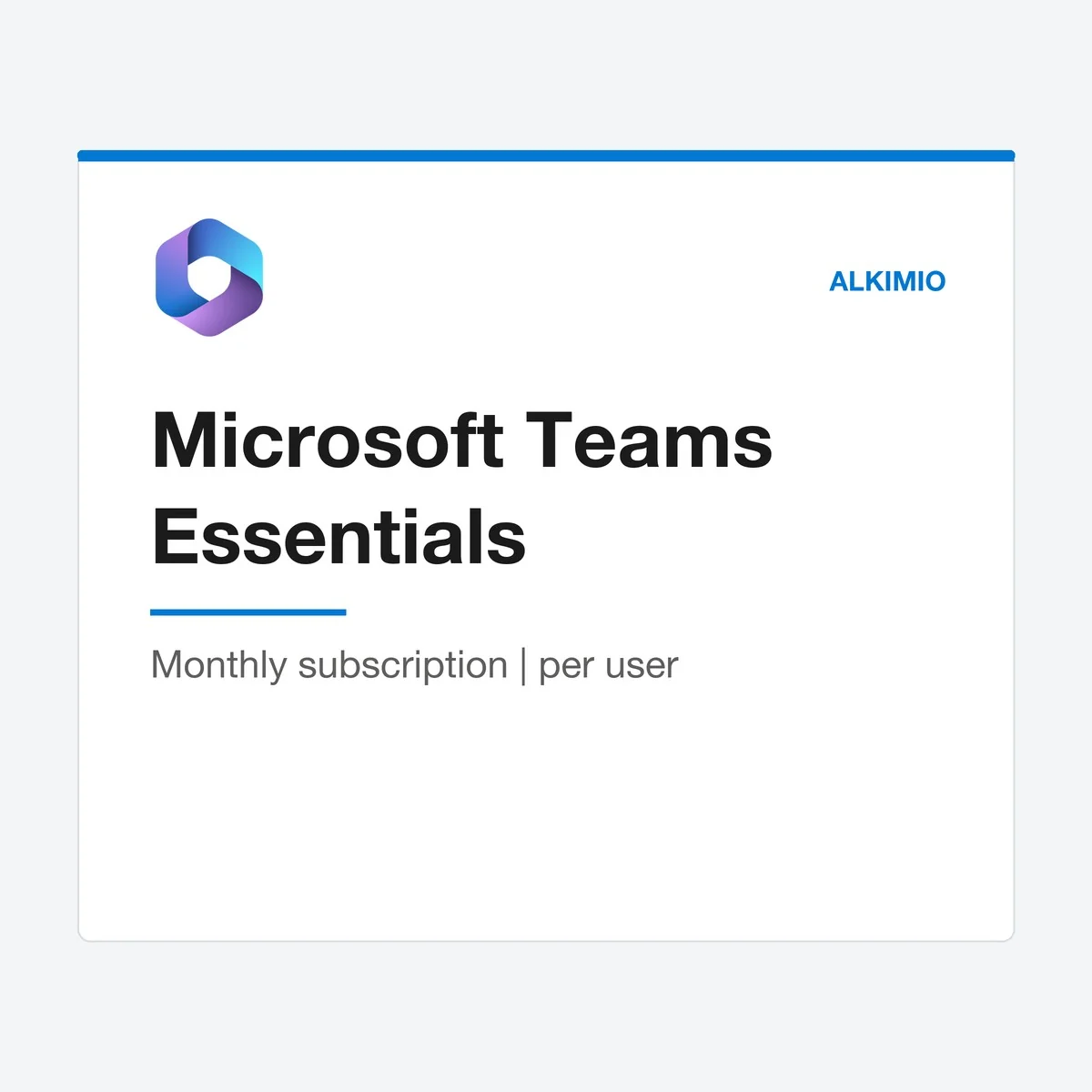 Microsoft Teams Essentials license (monthly, per user) from Alkimio